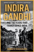 Cover: Indira Gandhi and the Years that Transformed India - Yale University Press