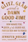Cover: Glitz, Glam, and a Damn Good Time - Grand Central Publishing