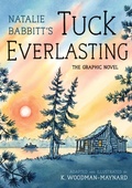 Cover: Tuck Everlasting: The Graphic Novel - Farrar, Straus & Giroux Inc