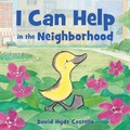 Cover: I Can Help in the Neighborhood - Farrar, Straus & Giroux Inc
