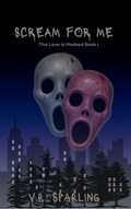 Cover: Scream For Me (Love Is Masked, #1) - V.R. Sparling