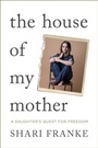 Cover: The House of My Mother - Simon + Schuster LLC