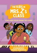 Cover: The Kids in Mrs. Z's Class: Synclaire Fields Knows the Score - Little, Brown Books for Young Readers