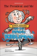 Cover: John Adams and the Magic Bobblehead - Schiffer Kids