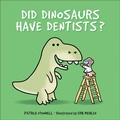 Cover: Did Dinosaurs Have Dentists? - Schiffer Kids