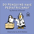 Cover: Do Penguins Have Pediatricians? - Schiffer Kids