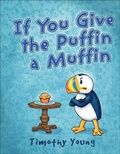 Cover: If You Give the Puffin a Muffin - Schiffer Kids