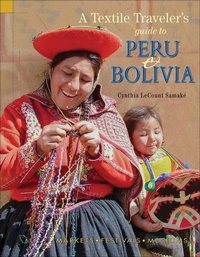 Abbildung von: Textile Traveler's Guide to Peru & Bolivia - Schiffer Craft