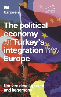 Abbildung von: The Political Economy of Turkey's Integration into Europe - Manchester University Press