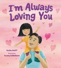 Cover: I'm Always Loving You - Bloomsbury Childrens Books