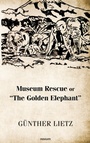 Cover: Museum Rescue or "The Golden Elephant" - novum publishing