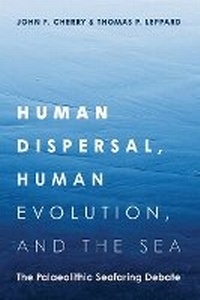 Enlarge image Cover: Human Dispersal, Human Evolution, and the Sea - University Press of Colorado