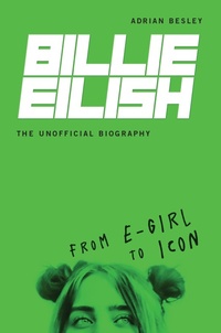 Abbildung von: Billie Eilish, The Unofficial Biography - Zest Books