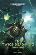 Cover: The Twice Dead King: The Omnibus - Games Workshop Ltd