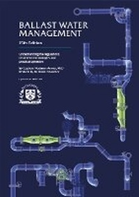 Abbildung von: Ballast Water Management, 15th Edition - Understanding the Regulations, Treatment Technologies and Practical Operation - Witherby Seamanship International Ltd