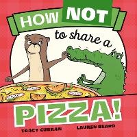 Enlarge image Cover: How Not to Share a Pizza! - Five Quills