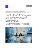 Cover: Cost-Benefit Analysis of Comprehensive Military Eye Examination Policies - RAND Corporation