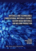 Cover: Materials and Technologies: Computational Materials Science, Silicon-based Materials and Welding Production - Trans Tech Publications Ltd