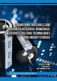 Enlarge image Cover: Engineering Materials and Advanced Research: Biomedical Materials, Welding Technologies and Energy Storage - Trans Tech Publications Ltd