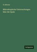 Cover: Mikroskopische Untersuchungen ueber die Opale - Antigonos Verlag