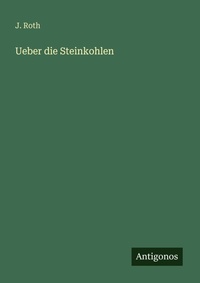 Enlarge image Cover: Ueber die Steinkohlen - Antigonos Verlag