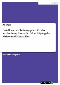 Abbildung von: Erstellen eines Trainingsplans für das Krafttraining. Unter Berücksichtigung des Makro- und Mesozyklus - GRIN Verlag