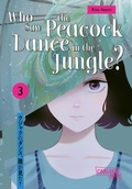 Cover: Who Saw the Peacock Dance in the Jungle? 3 - Carlsen Manga