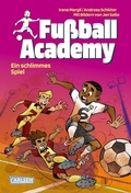 Cover: Fu&szlig;ball Academy 6: Ein schlimmes Spiel - Carlsen