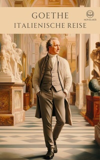 Abbildung von: Goethe - Italienische Reise - Novelaris Verlag