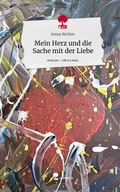 Cover: Mein Herz und die Sache mit der Liebe. Life is a Story - story.one - story.one publishing