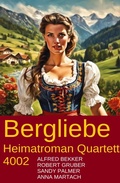 Cover: Bergliebe Heimatroman Quartett 4002 - Alfredbooks