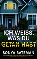 Cover: Ich wei&szlig;, was du getan hast | Ein extrem fesselnder Psychothriller mit einer schockierenden Wendung - dp DIGITAL PUBLISHERS GmbH
