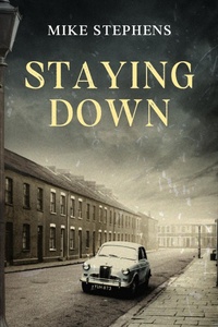 Enlarge image Cover: Staying Down - Mike Stephens