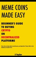 Cover: Meme Coins Made Easy: Beginner's Guide to Buying Crypto on Decentralized Platforms - MCME Publishing LLC