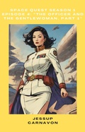 Cover: Space Quest: "The Officer and the Gentlewoman, Part 1" (S1E4) - Jessup Carnavon