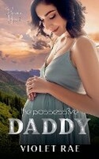 Enlarge image Cover: The Possessive Daddy - Violet Rae