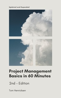 Enlarge image Cover: Project Management Basics in 60 Minutes - 2nd Edition - Tom Henricksen