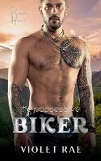 Enlarge image Cover: The Possessive Biker - Violet Rae