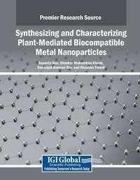 Enlarge image Cover: Synthesizing and Characterizing Plant-Mediated Biocompatible Metal Nanoparticles - Engineering Science Reference