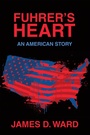 Cover: Fuhrer's Heart - Xlibris Us
