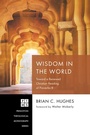 Cover: Wisdom in the World - Wipf and Stock Publishers
