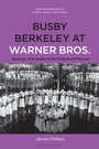 Cover: Busby Berkeley at Warner Bros. - Bloomsbury Academic USA