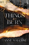 Cover: Things We Burn - Anne Malcom