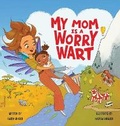 Cover: My Mom Is a Worrywart - Cicada Publishing