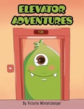 Cover: Elevator Adventures - Victoria Wintersberger