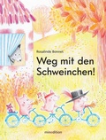 Cover: Weg mit den Schweinchen! - minedition