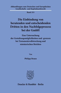 Abbildung von: Die Einbindung von beratenden und entscheidenden Dritten in den Nachfolgeprozess bei der GmbH - Duncker & Humblot