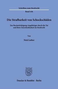 Abbildung von: Die Strafbarkeit von Schockschäden - Duncker & Humblot