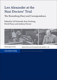 Abbildung von: Leo Alexander at the Nazi Doctors' Trial - Franz Steiner Verlag