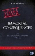 Cover: Immortal Consequences - Die Blackwood-Academy-Trials - cbj